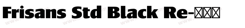 Frisans Std Black Re字体转换